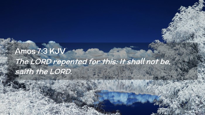 Picture 02 - Amos 7:3 KJV Desktop Wallpaper - The LORD repented for this: It shall not be, - Desktop Bible Verse Wallpaper