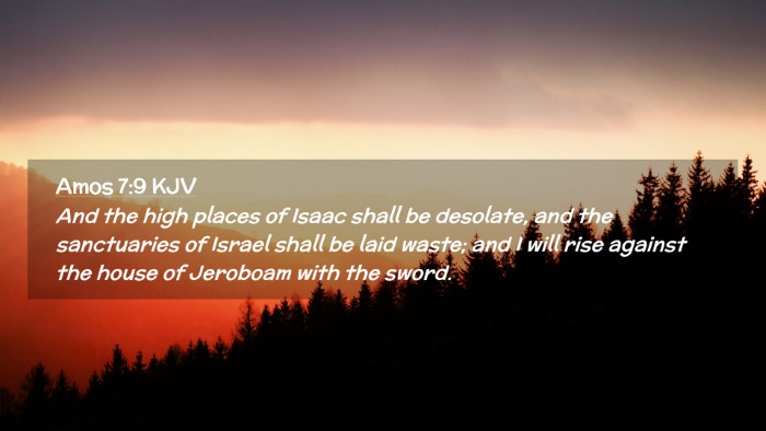 Picture 02 - Amos 7:9 KJV Desktop Wallpaper - And the high places of Isaac shall be desolate, - Desktop Bible Verse Wallpaper