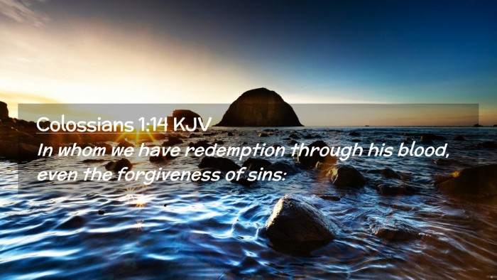 Picture 02 - Colossians 1:14 KJV Desktop Wallpaper - In whom we have redemption through his blood, - Desktop Bible Verse Wallpaper
