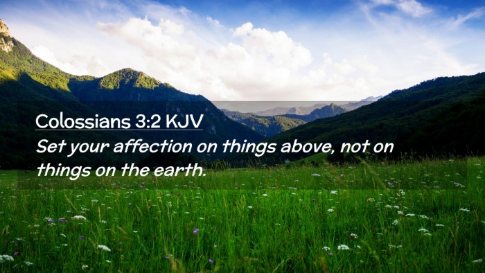 Picture 02 - Colossians 3:2 KJV Desktop Wallpaper - Set your affection on things above, not on things - Desktop Bible Verse Wallpaper