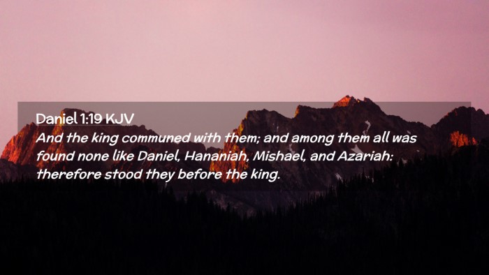 Picture 02 - Daniel 1:19 KJV Desktop Wallpaper - And the king communed with them; and among them - Desktop Bible Verse Wallpaper