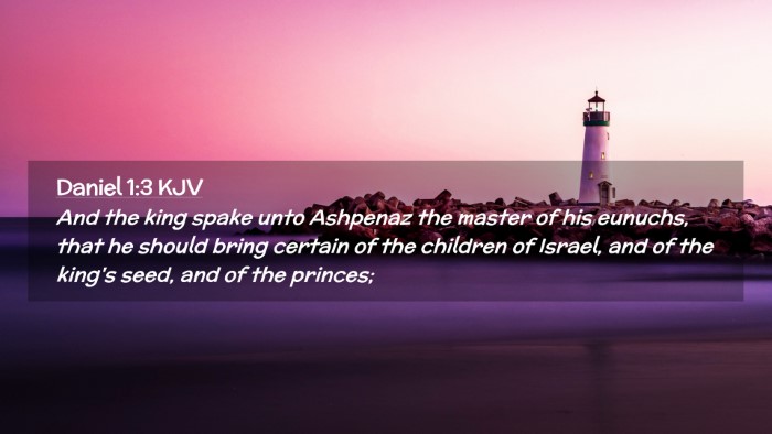 Picture 02 - Daniel 1:3 KJV Desktop Wallpaper - And the king spake unto Ashpenaz the master of - Desktop Bible Verse Wallpaper
