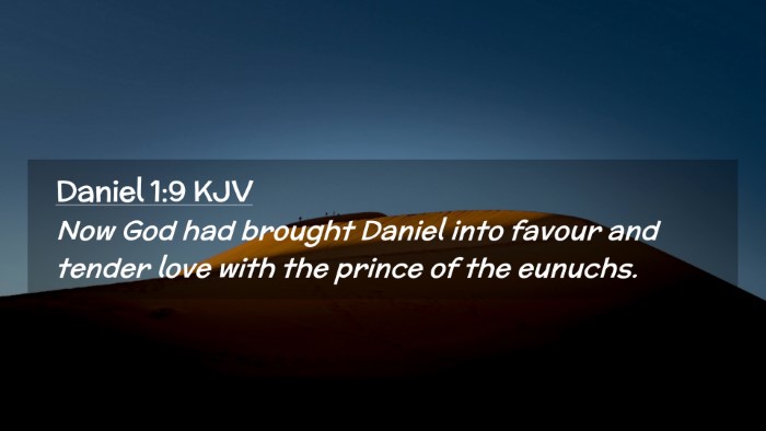 Picture 02 - Daniel 1:9 KJV Desktop Wallpaper - Now God had brought Daniel into favour and tender - Desktop Bible Verse Wallpaper
