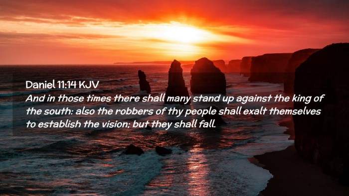 Picture 02 - Daniel 11:14 KJV Desktop Wallpaper - And in those times there shall many stand up - Desktop Bible Verse Wallpaper
