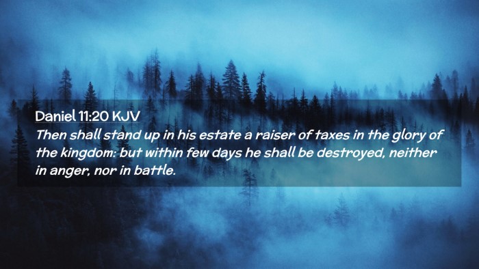 Picture 02 - Daniel 11:20 KJV Desktop Wallpaper - Then shall stand up in his estate a raiser of - Desktop Bible Verse Wallpaper