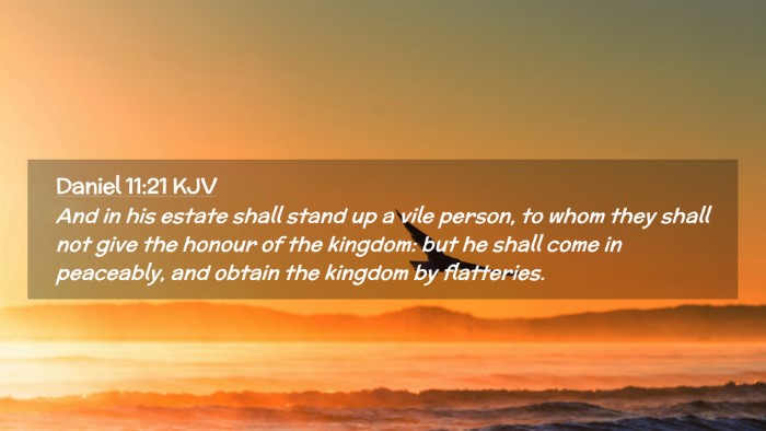 Picture 02 - Daniel 11:21 KJV Desktop Wallpaper - And in his estate shall stand up a vile person, - Desktop Bible Verse Wallpaper