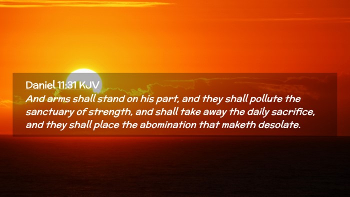 Picture 02 - Daniel 11:31 KJV Desktop Wallpaper - And arms shall stand on his part, and they shall - Desktop Bible Verse Wallpaper