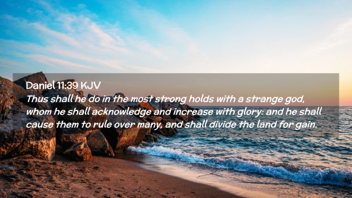 Picture 02 - Daniel 11:39 KJV Desktop Wallpaper - Thus shall he do in the most strong holds with a - Desktop Bible Verse Wallpaper