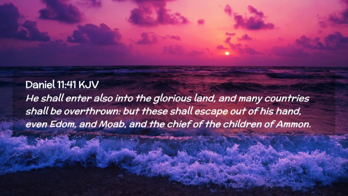 Picture 02 - Daniel 11:41 KJV Desktop Wallpaper - He shall enter also into the glorious land, and - Desktop Bible Verse Wallpaper