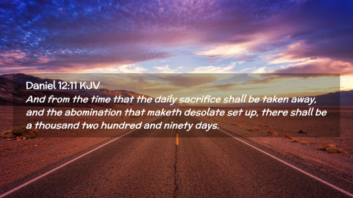Picture 02 - Daniel 12:11 KJV Desktop Wallpaper - And from the time that the daily sacrifice shall - Desktop Bible Verse Wallpaper