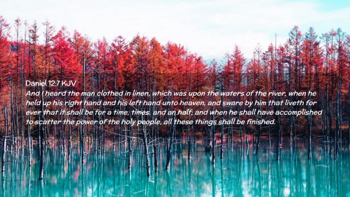 Picture 02 - Daniel 12:7 KJV Desktop Wallpaper - And I heard the man clothed in linen, which was - Desktop Bible Verse Wallpaper