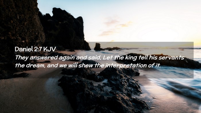 Picture 02 - Daniel 2:7 KJV Desktop Wallpaper - They answered again and said, Let the king tell - Desktop Bible Verse Wallpaper