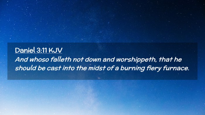 Picture 02 - Daniel 3:11 KJV Desktop Wallpaper - And whoso falleth not down and worshippeth, that - Desktop Bible Verse Wallpaper