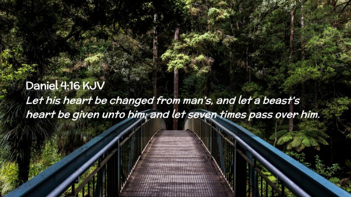 Picture 02 - Daniel 4:16 KJV Desktop Wallpaper - Let his heart be changed from man's, and let a - Desktop Bible Verse Wallpaper