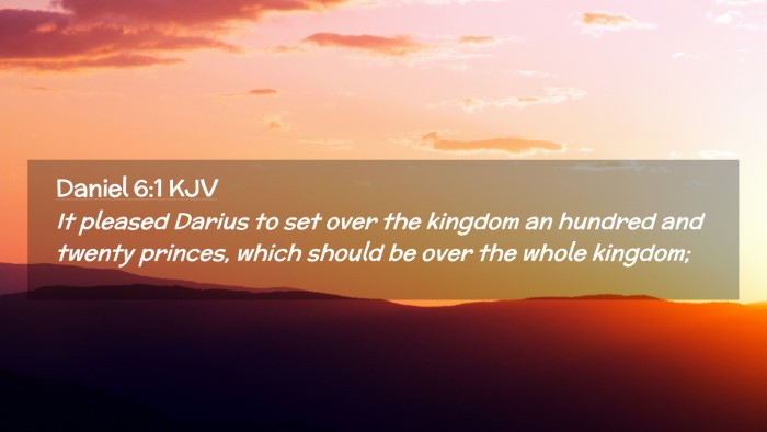 Picture 02 - Daniel 6:1 KJV Desktop Wallpaper - It pleased Darius to set over the kingdom an - Desktop Bible Verse Wallpaper