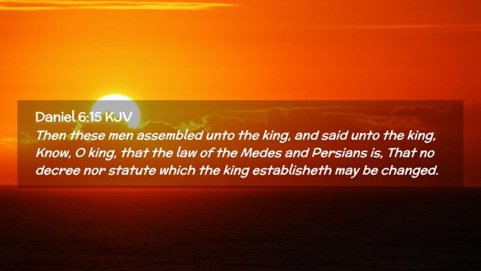 Picture 02 - Daniel 6:15 KJV Desktop Wallpaper - Then these men assembled unto the king, and said - Desktop Bible Verse Wallpaper
