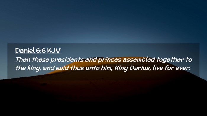 Picture 02 - Daniel 6:6 KJV Desktop Wallpaper - Then these presidents and princes assembled - Desktop Bible Verse Wallpaper