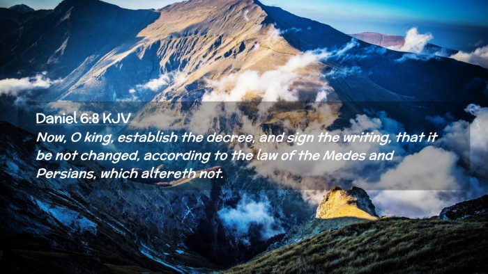 Picture 02 - Daniel 6:8 KJV Desktop Wallpaper - Now, O king, establish the decree, and sign the - Desktop Bible Verse Wallpaper