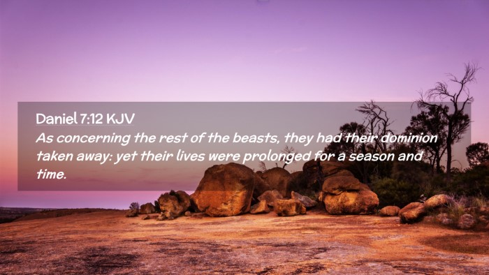 Picture 02 - Daniel 7:12 KJV Desktop Wallpaper - As concerning the rest of the beasts, they had - Desktop Bible Verse Wallpaper
