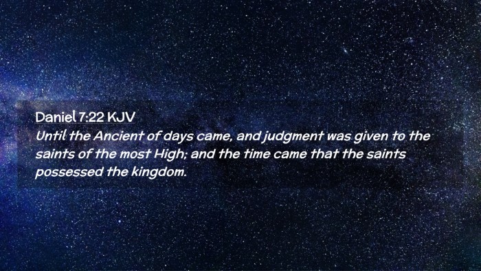 Picture 02 - Daniel 7:22 KJV Desktop Wallpaper - Until the Ancient of days came, and judgment was - Desktop Bible Verse Wallpaper