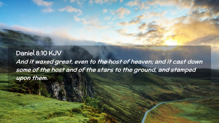 Picture 02 - Daniel 8:10 KJV Desktop Wallpaper - And it waxed great, even to the host of heaven; - Desktop Bible Verse Wallpaper