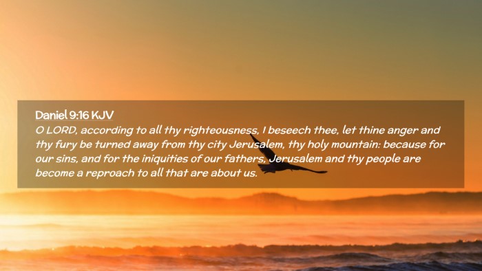 Picture 02 - Daniel 9:16 KJV Desktop Wallpaper - O LORD, according to all thy righteousness, I - Desktop Bible Verse Wallpaper
