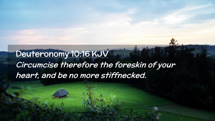 Picture 02 - Deuteronomy 10:16 KJV Desktop Wallpaper - Circumcise therefore the foreskin of your heart, - Desktop Bible Verse Wallpaper