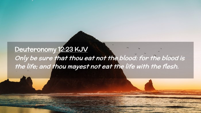 Picture 02 - Deuteronomy 12:23 KJV Desktop Wallpaper - Only be sure that thou eat not the blood: for the - Desktop Bible Verse Wallpaper