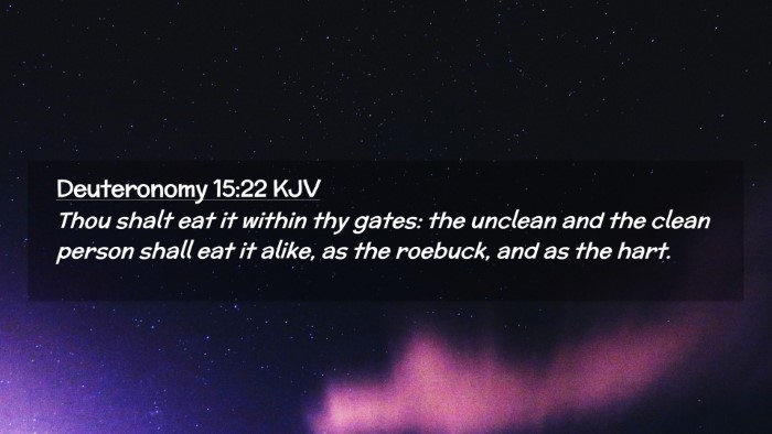 Picture 02 - Deuteronomy 15:22 KJV Desktop Wallpaper - Thou shalt eat it within thy gates: the unclean - Desktop Bible Verse Wallpaper