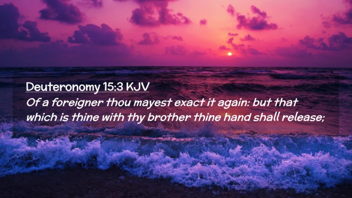 Picture 02 - Deuteronomy 15:3 KJV Desktop Wallpaper - Of a foreigner thou mayest exact it again: but - Desktop Bible Verse Wallpaper