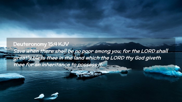 Picture 02 - Deuteronomy 15:4 KJV Desktop Wallpaper - Save when there shall be no poor among you; for - Desktop Bible Verse Wallpaper