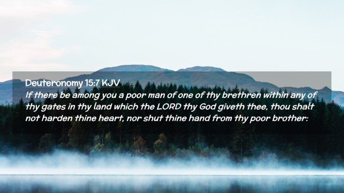Picture 02 - Deuteronomy 15:7 KJV Desktop Wallpaper - If there be among you a poor man of one of thy - Desktop Bible Verse Wallpaper