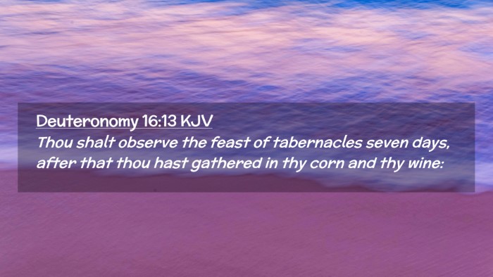 Picture 02 - Deuteronomy 16:13 KJV Desktop Wallpaper - Thou shalt observe the feast of tabernacles seven - Desktop Bible Verse Wallpaper