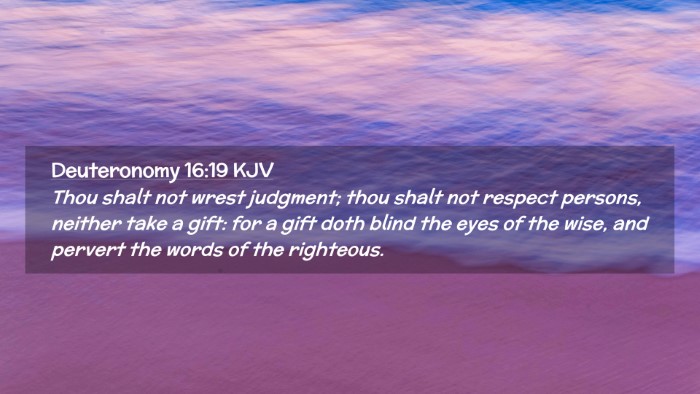 Picture 02 - Deuteronomy 16:19 KJV Desktop Wallpaper - Thou shalt not wrest judgment; thou shalt not - Desktop Bible Verse Wallpaper