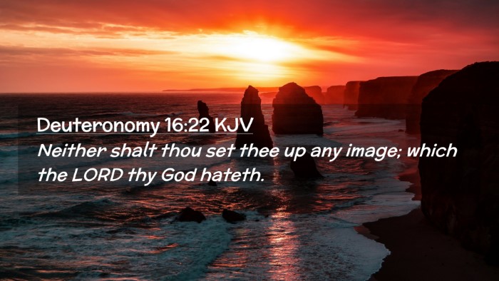Picture 02 - Deuteronomy 16:22 KJV Desktop Wallpaper - Neither shalt thou set thee up any image; which - Desktop Bible Verse Wallpaper