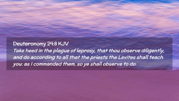 Picture 02 - Deuteronomy 24:8 KJV Desktop Wallpaper - Take heed in the plague of leprosy, that thou - Desktop Bible Verse Wallpaper