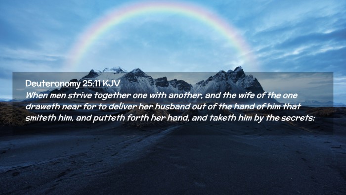 Picture 02 - Deuteronomy 25:11 KJV Desktop Wallpaper - When men strive together one with another, and - Desktop Bible Verse Wallpaper