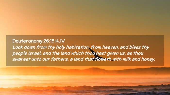 Picture 02 - Deuteronomy 26:15 KJV Desktop Wallpaper - Look down from thy holy habitation, from heaven, - Desktop Bible Verse Wallpaper