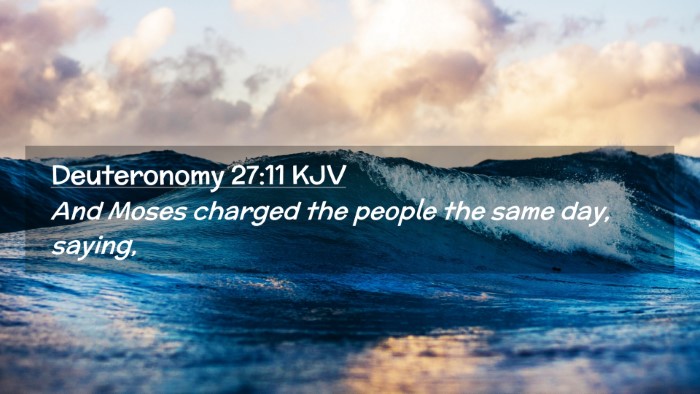 Picture 02 - Deuteronomy 27:11 KJV Desktop Wallpaper - And Moses charged the people the same day, - Desktop Bible Verse Wallpaper