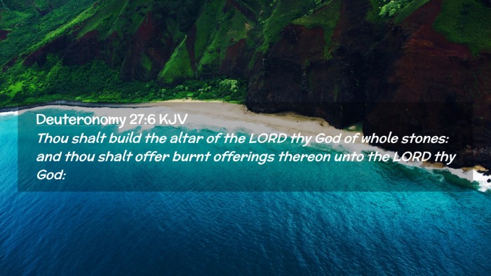 Picture 02 - Deuteronomy 27:6 KJV Desktop Wallpaper - Thou shalt build the altar of the LORD thy God of - Desktop Bible Verse Wallpaper