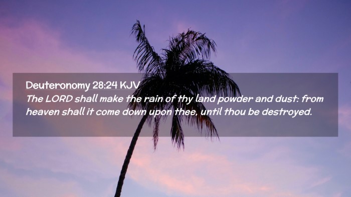 Picture 02 - Deuteronomy 28:24 KJV Desktop Wallpaper - The LORD shall make the rain of thy land powder - Desktop Bible Verse Wallpaper