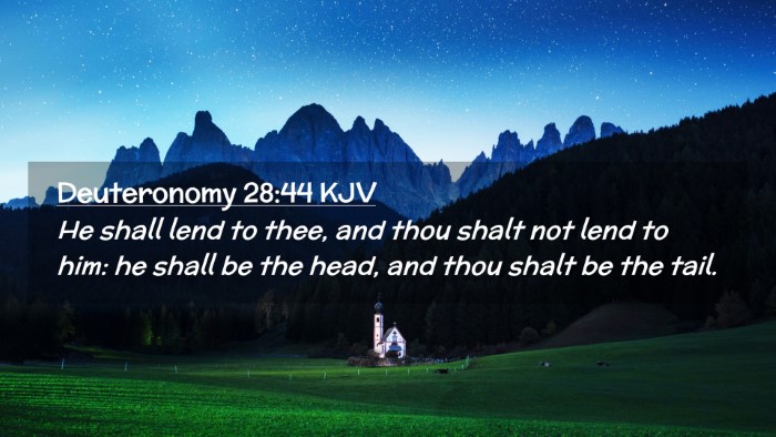 Picture 02 - Deuteronomy 28:44 KJV Desktop Wallpaper - He shall lend to thee, and thou shalt not lend to - Desktop Bible Verse Wallpaper