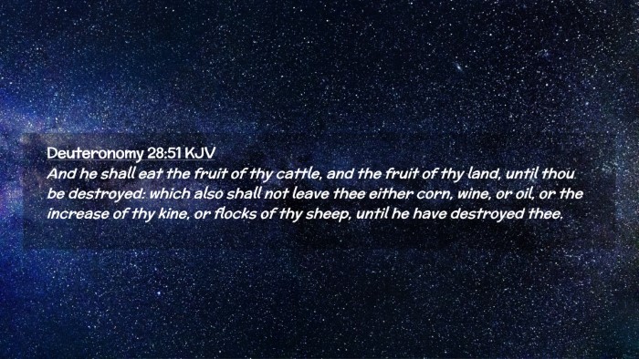 Picture 02 - Deuteronomy 28:51 KJV Desktop Wallpaper - And he shall eat the fruit of thy cattle, and the - Desktop Bible Verse Wallpaper