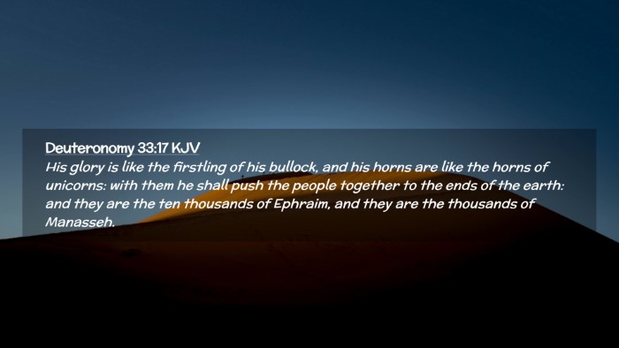 Picture 02 - Deuteronomy 33:17 KJV Desktop Wallpaper - His glory is like the firstling of his bullock, - Desktop Bible Verse Wallpaper