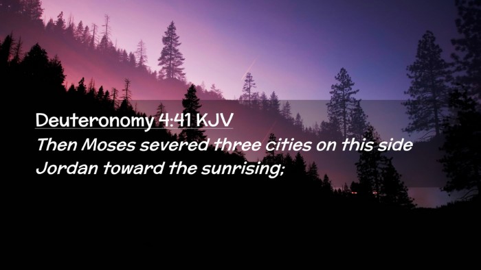 Picture 02 - Deuteronomy 4:41 KJV Desktop Wallpaper - Then Moses severed three cities on this side - Desktop Bible Verse Wallpaper