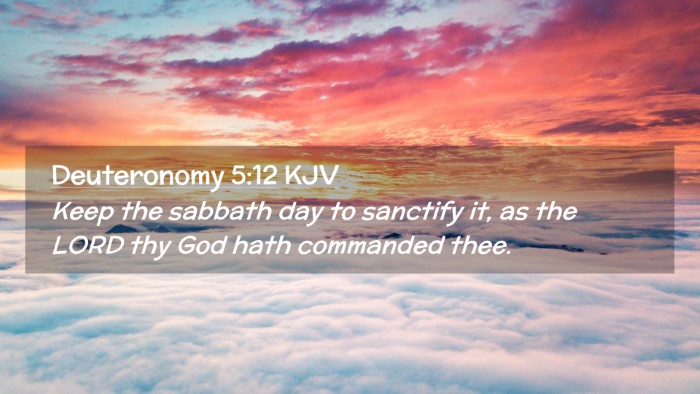 Picture 02 - Deuteronomy 5:12 KJV Desktop Wallpaper - Keep the sabbath day to sanctify it, as the LORD - Desktop Bible Verse Wallpaper