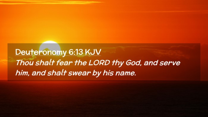Picture 02 - Deuteronomy 6:13 KJV Desktop Wallpaper - Thou shalt fear the LORD thy God, and serve him, - Desktop Bible Verse Wallpaper