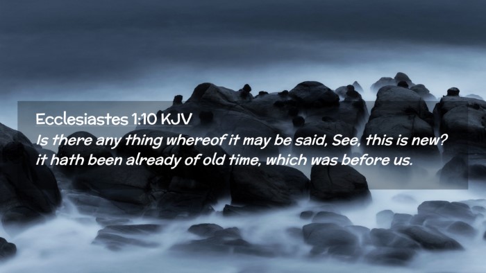 Picture 02 - Ecclesiastes 1:10 KJV Desktop Wallpaper - Is there any thing whereof it may be said, See, - Desktop Bible Verse Wallpaper