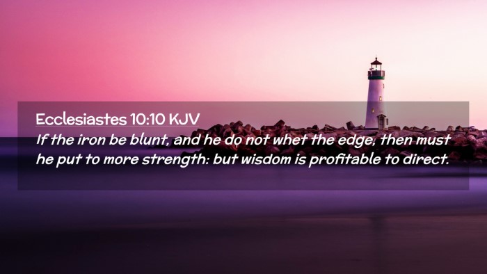 Picture 02 - Ecclesiastes 10:10 KJV Desktop Wallpaper - If the iron be blunt, and he do not whet the - Desktop Bible Verse Wallpaper