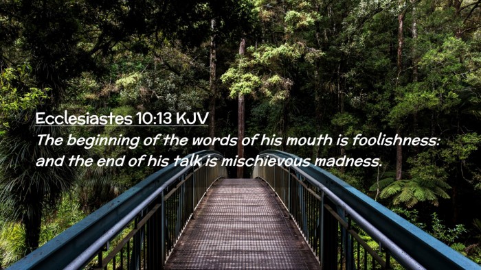 Picture 02 - Ecclesiastes 10:13 KJV Desktop Wallpaper - The beginning of the words of his mouth is - Desktop Bible Verse Wallpaper